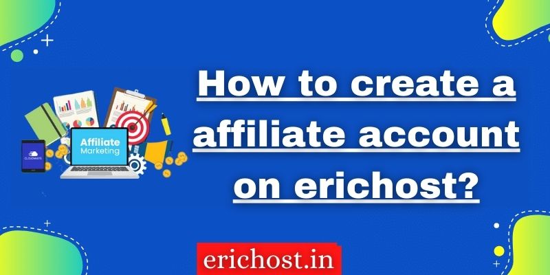 How to create a affiliate account on erichost