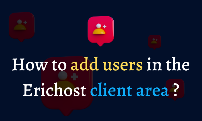 How to add users in the Erichost client area ?